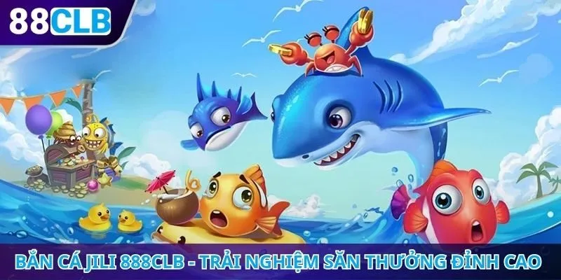 Bắn cá JILI 888CLB