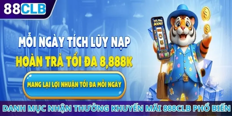 Các danh mục nhận thưởng khuyến mãi 888CLB phổ biến