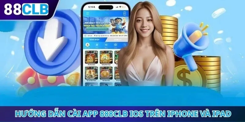 Hướng dẫn cài app 888CLB iOS trên iPhone và iPad