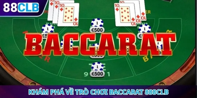Khám phá về trò chơi baccarat 888CLB