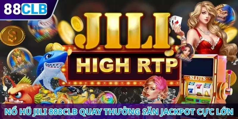 Nổ hũ JILI 888CLB