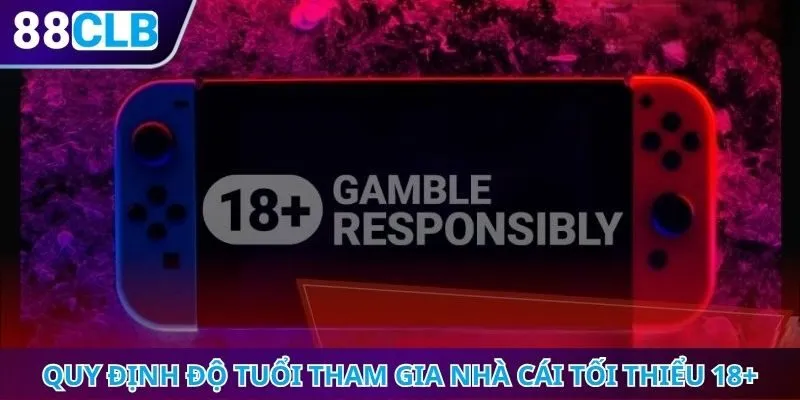 Quy định độ tuổi tham gia nhà cái tối thiểu 18+